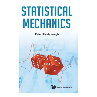 "Statistical Mechanics" - "" ("Riseborough Peter S.")