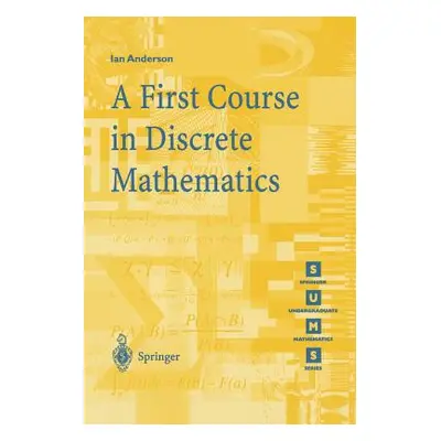 "A First Course in Discrete Mathematics" - "" ("Anderson Ian")