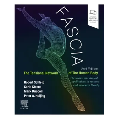 "Fascia: The Tensional Network of the Human Body: The Science and Clinical Applications in Manua