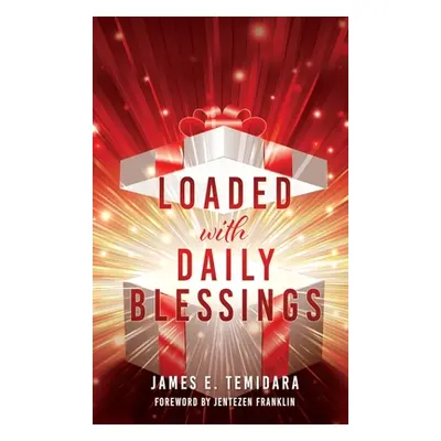 "LOADED with DAILY BLESSINGS" - "" ("Temidara James E.")