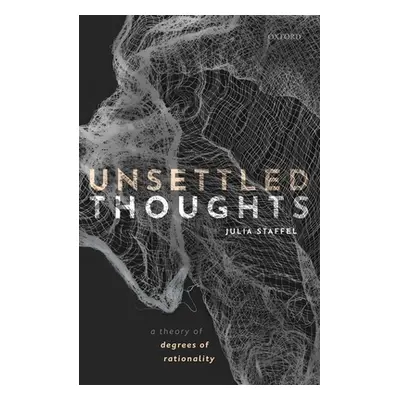 "Unsettled Thoughts: A Theory of Degrees of Rationality" - "" ("Staffel Julia")