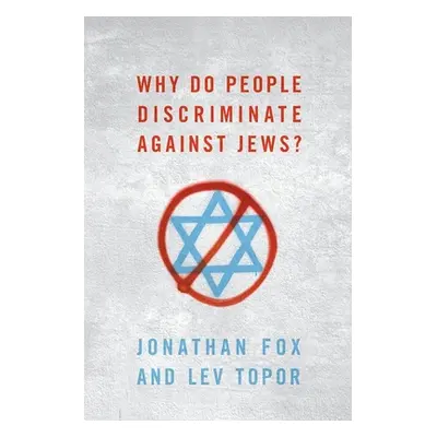 "Why Do People Discriminate Against Jews?" - "" ("Fox Jonathan")