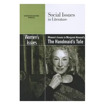 "Women's Issues in Margaret Atwood's the Handmaid's Tale" - "" ("Nelson David Erik")