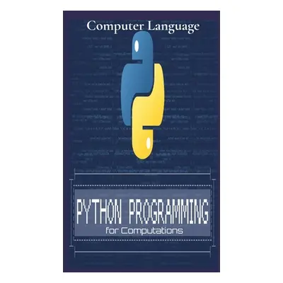 "Python Programming for Computations: Python For Everyone" - "" ("Language Computer")