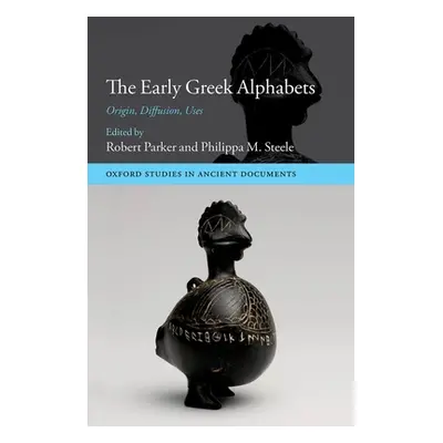 "The Early Greek Alphabets: Origin, Diffusion, Uses" - "" ("Parker Robert")