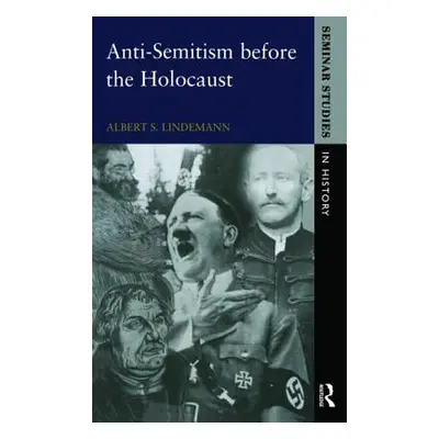 Anti-Semitism before the Holocaust (Lindemann Albert S.)