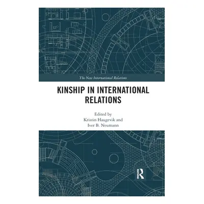 "Kinship in International Relations" - "" ("Haugevik Kristin")