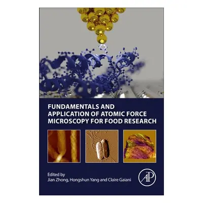 "Fundamentals and Application of Atomic Force Microscopy for Food Research" - "" ("Zhong Jian")