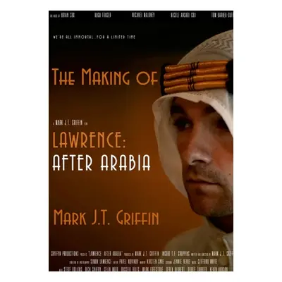 "The Making of Lawrence: After Arabia" - "" ("Griffin Mark")