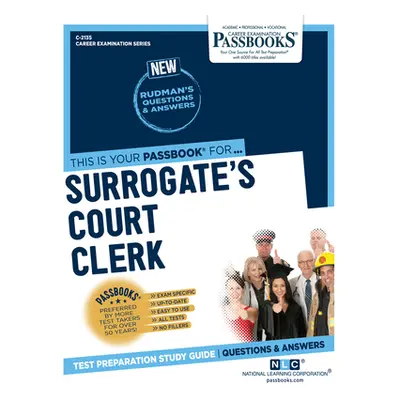 "Surrogate's Court Clerk (C-2135): Passbooks Study Guide" - "" ("Corporation National Learning")