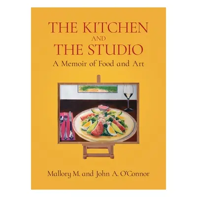 "The Kitchen and the Studio" - "" ("O'Connor Mallory M.")