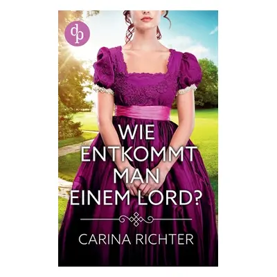 "Wie entkommt man einem Lord?" - "" ("Richter Carina")