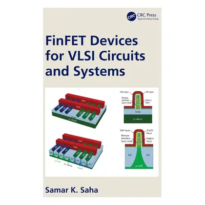 "FinFET Devices for VLSI Circuits and Systems" - "" ("Saha Samar K.")