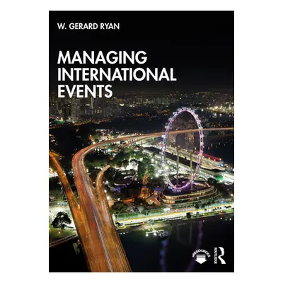 "Managing International Events" - "" ("Ryan W. Gerard")