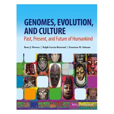 "Genomes, Evolution, and Culture: Past, Present, and Future of Humankind" - "" ("Herrera Rene J.