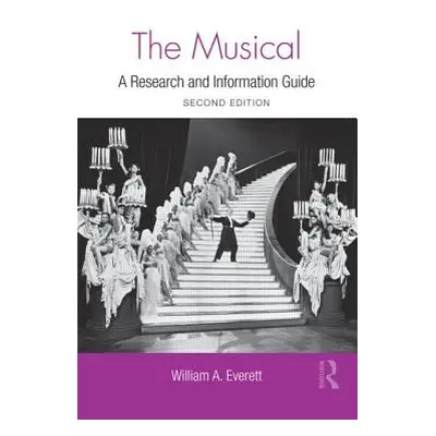 "The Musical: A Research and Information Guide" - "" ("Everett William")