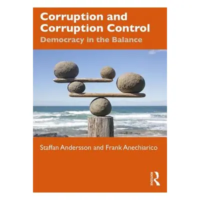 "Corruption and Corruption Control: Democracy in the Balance" - "" ("Andersson Staffan")