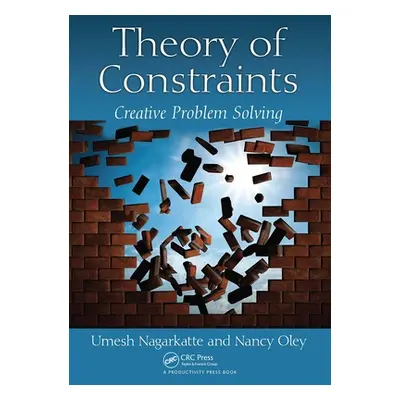 "Theory of Constraints: Creative Problem Solving" - "" ("Nagarkatte Umesh P.")