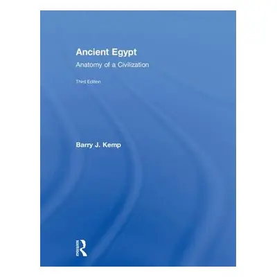 "Ancient Egypt: Anatomy of a Civilization" - "" ("Kemp Barry J.")