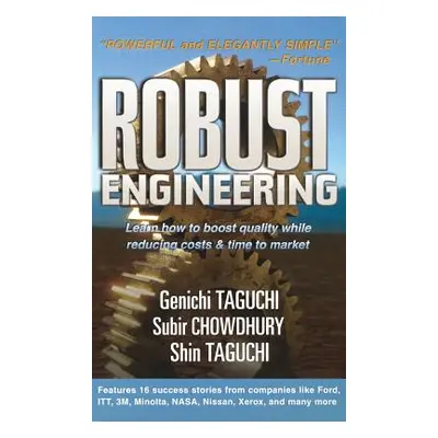 "Robust Engineering: Learn How to Boost Quality While Reducing Costs & Time to Market" - "" ("Ta