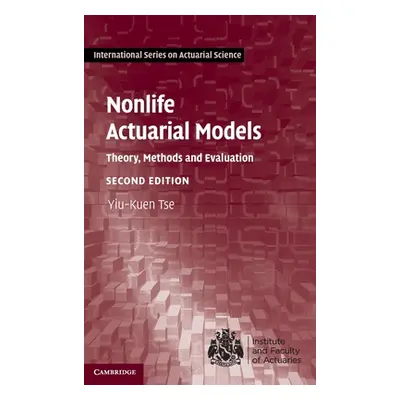 "Nonlife Actuarial Models: Theory, Methods and Evaluation" - "" ("Tse Yiu-Kuen")