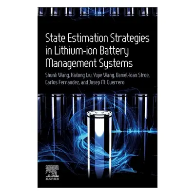 "State Estimation Strategies in Lithium-Ion Battery Management Systems" - "" ("Wang Shunli")