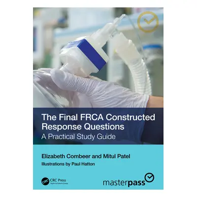 "The Final Frca Constructed Response Questions: A Practical Study Guide" - "" ("Combeer Elizabet