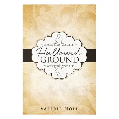 "Hallowed Ground" - "" ("Noll Valerie")