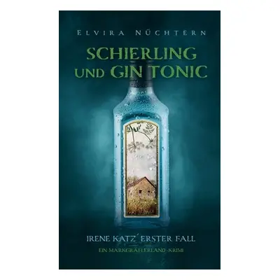 "Schierling und Gin Tonic: Irene Katzerster Fall" - "" ("Nchtern Elvira")