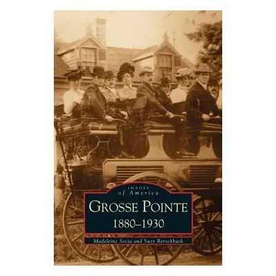 "Grosse Pointe 1880-1930" - "" ("Socia Madeleine")