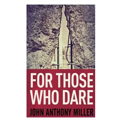 "For Those Who Dare" - "" ("Miller John Anthony")