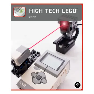 "High-Tech Lego Projects: 16 Rule-Breaking Inventions" - "" ("Koch Grady")