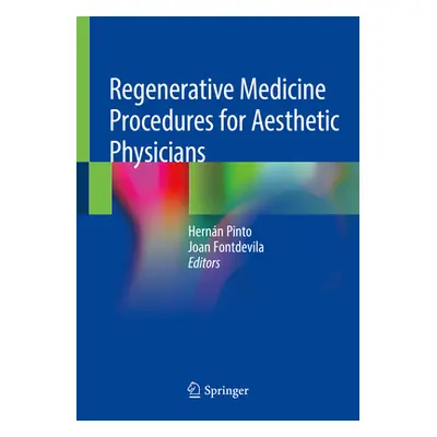 "Regenerative Medicine Procedures for Aesthetic Physicians" - "" ("Pinto Hernn")