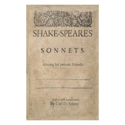 "Shakespeare's Sonnets Among His Private Friends" - "" ("Shakespeare William")