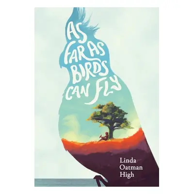 "As Far as Birds Can Fly" - "" ("High Linda Oatman")