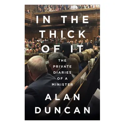 "In the Thick of It" - "The Private Diaries of a Minister" ("Duncan Alan")