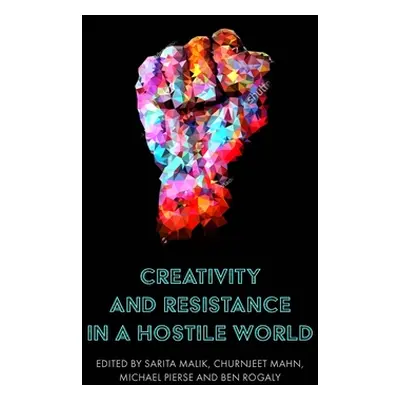 "Creativity and Resistance in a Hostile World" - "" ("Malik Sarita")