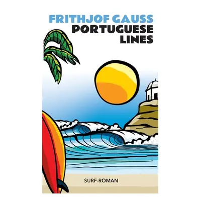 "Portuguese Lines: Surf-Roman" - "" ("Gauss Frithjof")