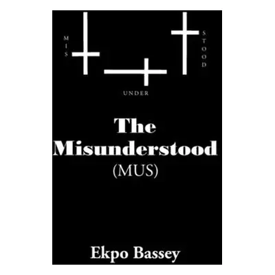 "The Misunderstood" - "" ("Bassey Ekpo")