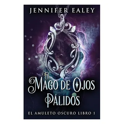 "El Mago de Ojos Plidos" - "" ("Ealey Jennifer")