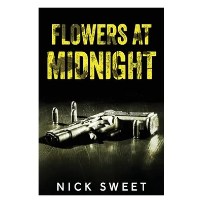 "Flowers at Midnight: Politicians Behaving Badly" - "" ("Sweet Nick")