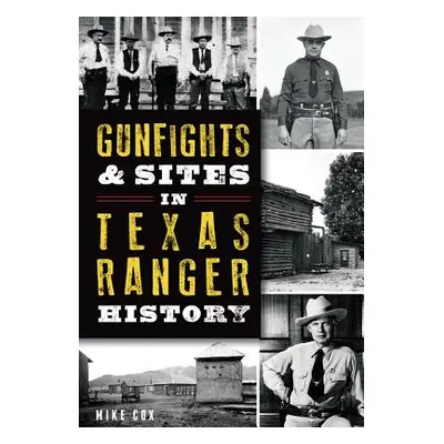 "Gunfights & Sites in Texas Ranger History" - "" ("Cox Mike")