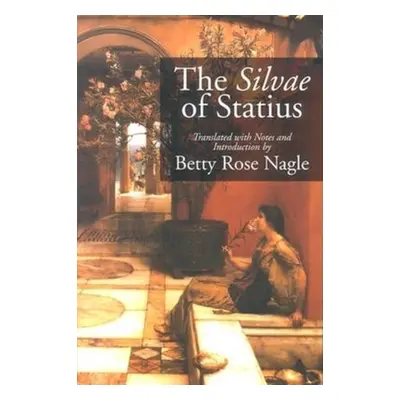 "The Silvae of Statius" - "" ("Nagle Betty Rose")