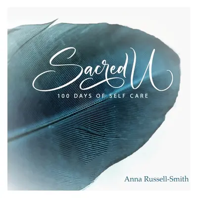 "SACRED U 100 days of self care" - "" ("Russell Smith Anna")