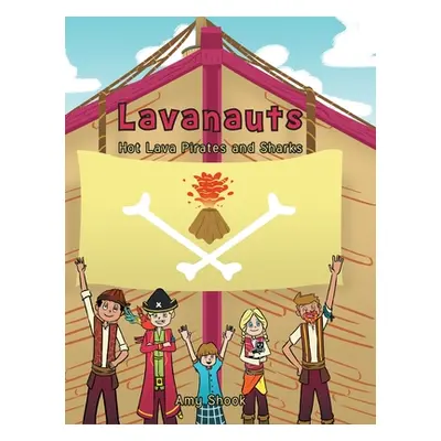 "Lavanauts: Hot Lava Pirates and Sharks" - "" ("Shook Amy")