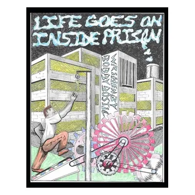 "Life Goes On Inside Prison" - "" ("Bostic Bobby")