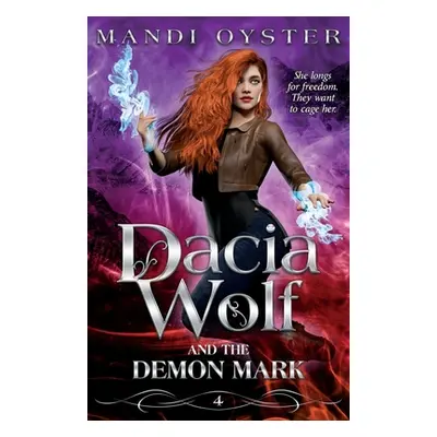 "Dacia Wolf & the Demon Mark: A magical coming of age dark fantasy novel" - "" ("Oyster")