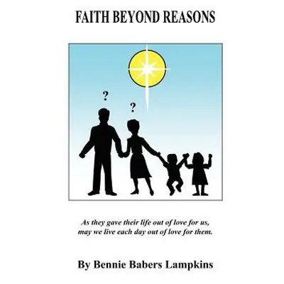 "Faith Beyond Reasons" - "" ("Lampkins Bennie Babers")