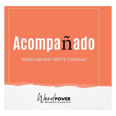 "Acompaado" - "" ("Ortiz-Conway Maricarmen")