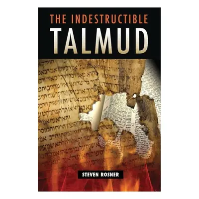 "The Indestructible Talmud" - "" ("Rosner Steven")